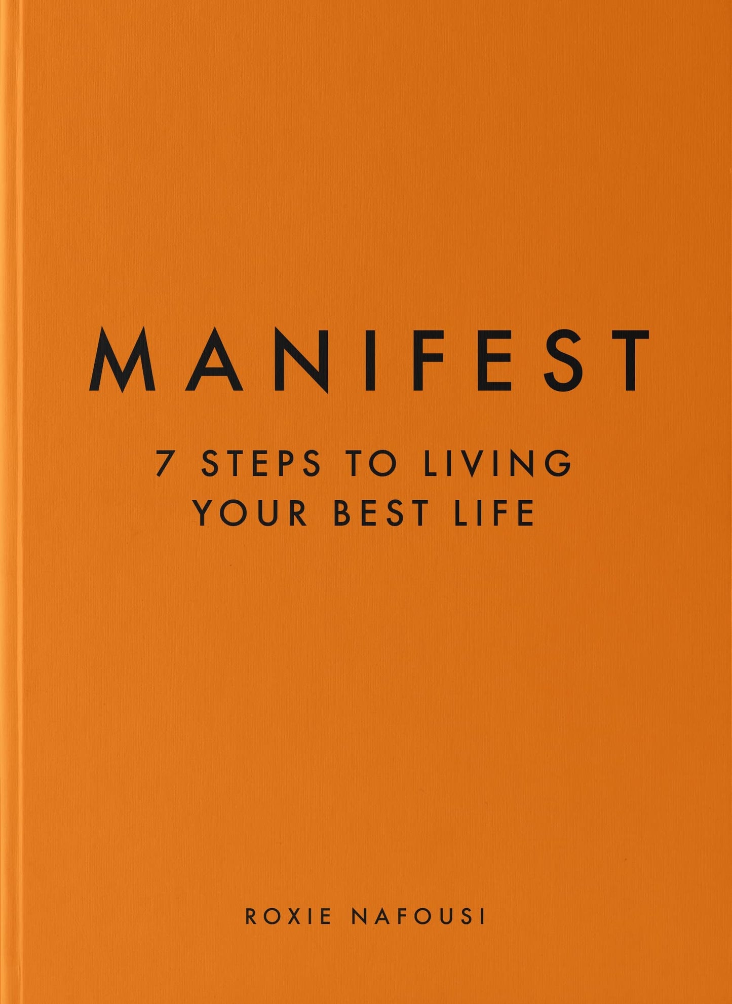 Manifest: The Sunday Times Bestseller – 7 Steps to Living Your Best Life